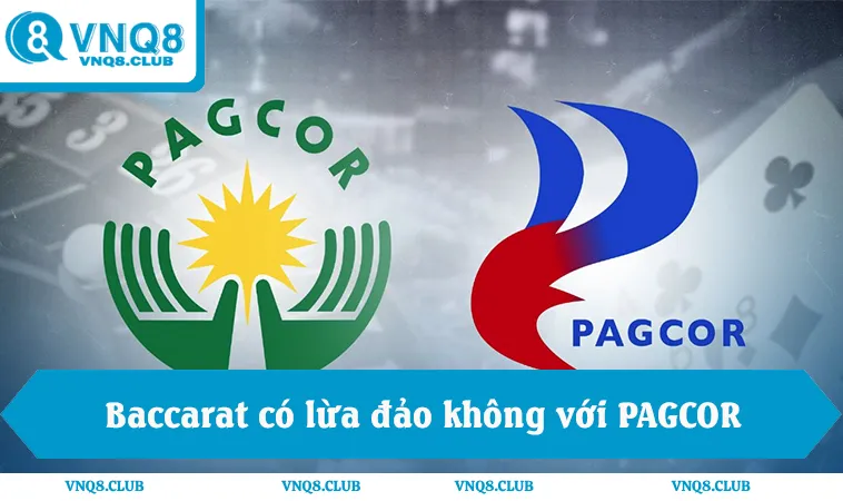 Baccarat có lừa đảo không được giám sát bởi PAGCOR
