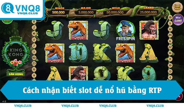 Cách nhận biết slot dễ nổ hũ bằng RTP và độ biến động