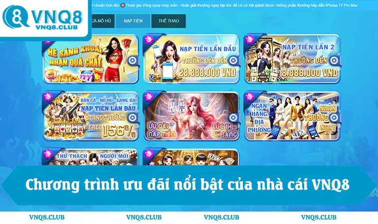Chương trình ưu đãi nổi bật của nhà cái VNQ8
