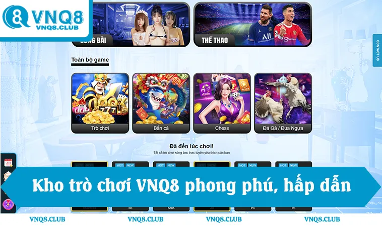 Kho trò chơi VNQ8 gồm thể thao, chess, bắn cá và đá gà quốc tế